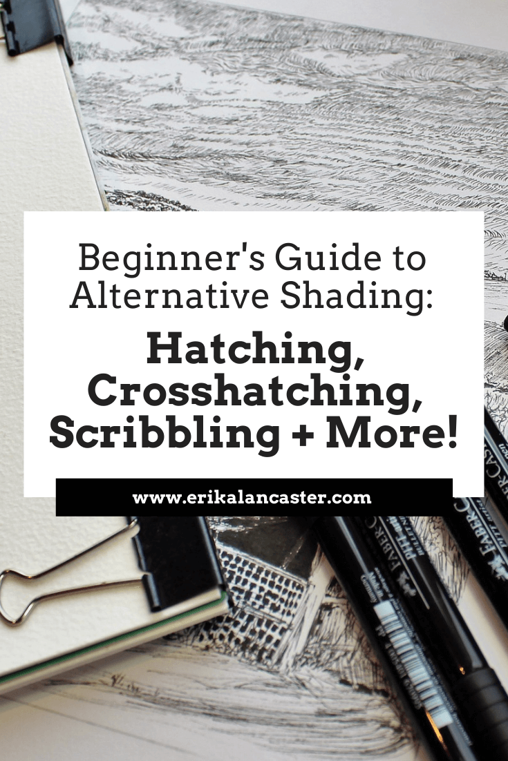 Guide to Shading Techniques: Hatching, Cross-Hatching, Scribbling and  Others - Erika Lancaster- Artist + Online Art Teacher
