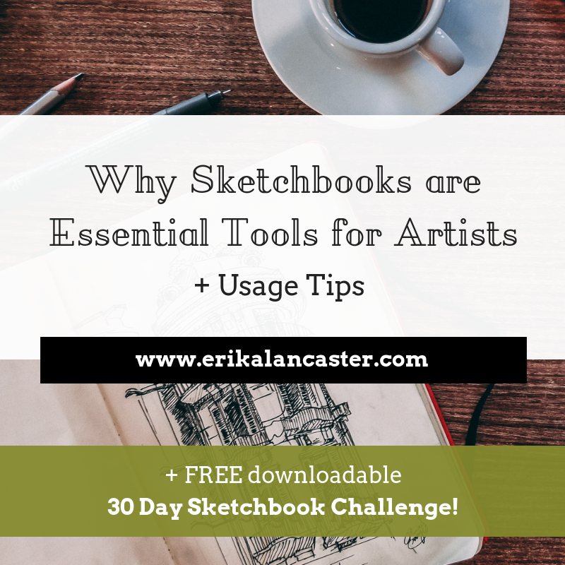 Why Sketchbooks are Essential Tools for Artists and Tips on How to Use Them  Effectively - Erika Lancaster- Artist + Online Art Teacher
